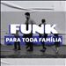 Funk Para Toda Familia
