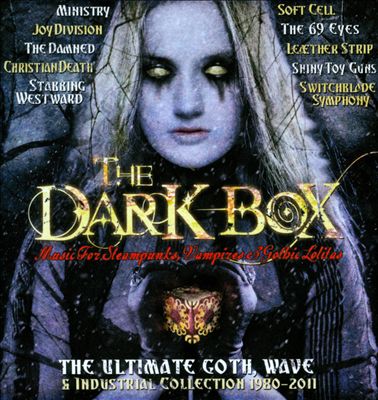 The Dark Box: The Ultimate Goth, Wave & Industrial Collection 1980-2011