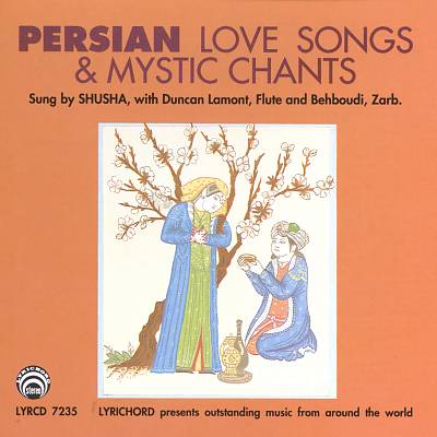 Persian Love Songs & Mystic Chants