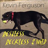 Restless Reckless & Wild