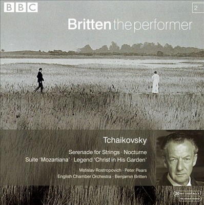 Tchaikovsky: Serenade for Strings; Nocturne; Suite "Mozartiana"; Legend "Christ in His Garden"