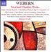 Anton Webern: Vocal and Chamber Works
