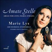 Amate Stelle: Arias for Anna Maria Strada