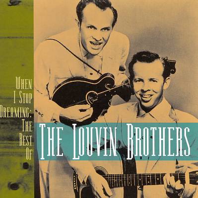 When I Stop Dreaming: The Best of the Louvin Brothers