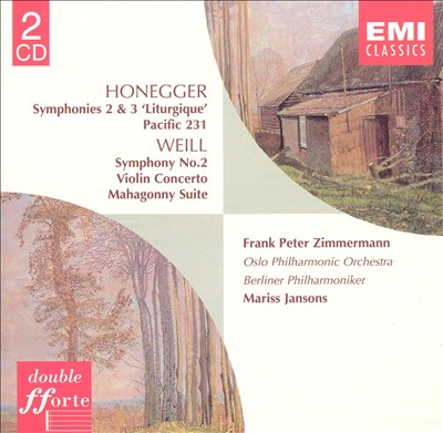 Honegger: Symphonies 2 & 3; Weill: Symphony No. 2