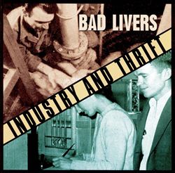 baixar álbum Bad Livers - Industry And Thrift