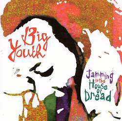 lataa albumi Big Youth - Jamming In The House Of Dread