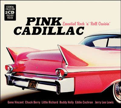 Pink Cadillac: Essential Rock & Roll Cruisin'