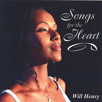 Best New Love Songs: Songs for the Heart by Will Henry