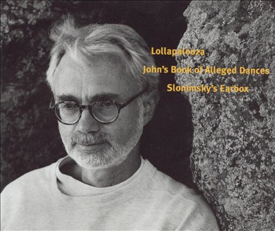 Adams: Lollapalooza; John's Book of Alleged Dances; Slonimsky's Earbox