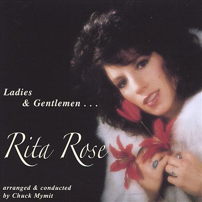 Ladies & Gentlemen...Rita Rose