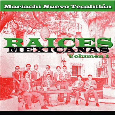 Raices Mexicanas, Vol. 1