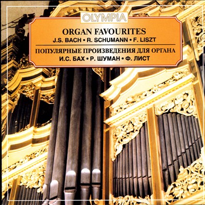 Organ Favourites: J.S. Bach, R. Schumann, F. Liszt