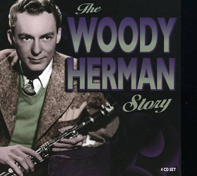 The Woody Herman Story [4 CDs]