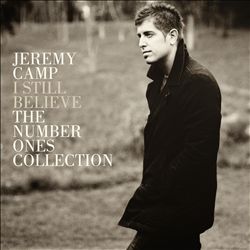 lataa albumi Jeremy Camp - I Still Believe The Number Ones Collection