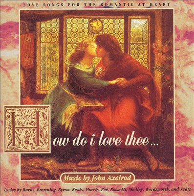How Do I Love Thee: Love Songs for the Romantic at Heart