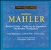 Mahler: Ruckert Lieder; Lieder aus der Jugendzeit; Des Knaben Wunderhorn