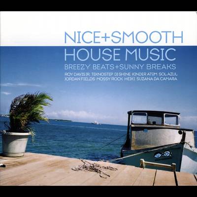 Nice and Smooth House Music: Breezy Beats and Sunny Breaks