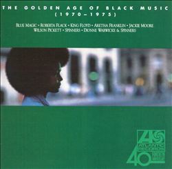 The Golden Age of Black Music: 1970-1975