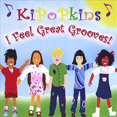 Kipopkins, I Feel Great Grooves!