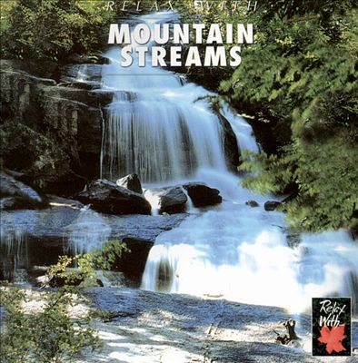Relax with...Mountain Streams