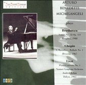 Arturo Benedetti Michelangeli plays Beethoven, Chopin, Liszt