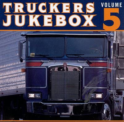 Trucker's Jukebox, Vol. 5 [Universal]