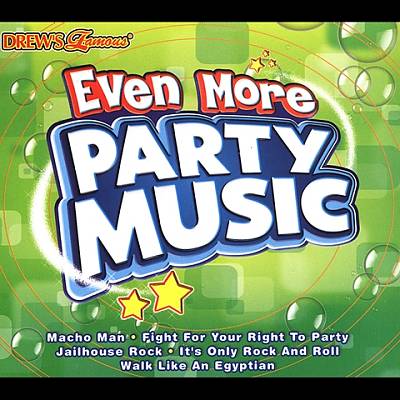 Drew's Famous Even More Party Music