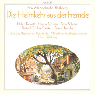 Mendelssohn-Bartholdy: Die Heimkehr aus der Fremde