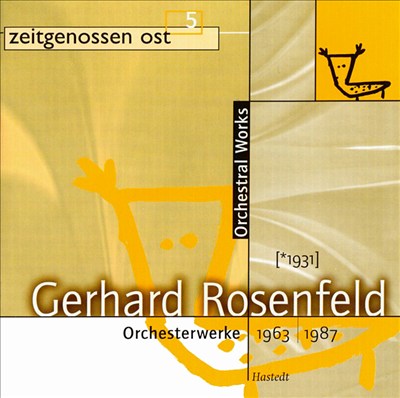 Gerhard Rosenfeld: Orchestral Works