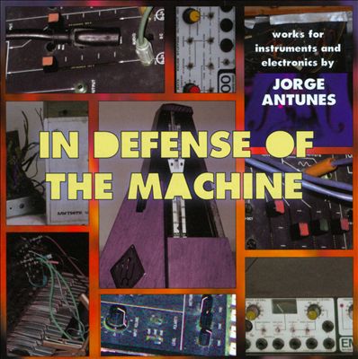 Jorge Antunes: In Defense of The Machine
