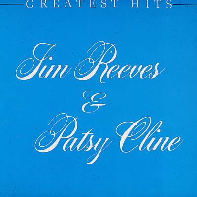 Greatest Hits: Jim Reeves & Patsy Cline