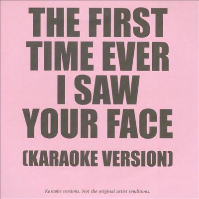 The First Time Ever I Saw Your Face [Karaoke Version]