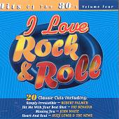I Love Rock & Roll: Hits of the 80's, Vol. 4