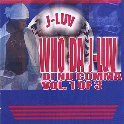Who Da J-Luv? Di Nu Comma, Vol. 1
