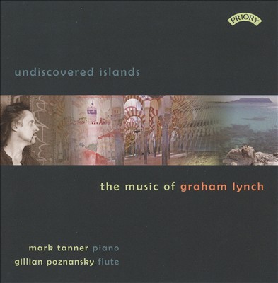 Undiscovered Islands: The Music of Graham Lynch