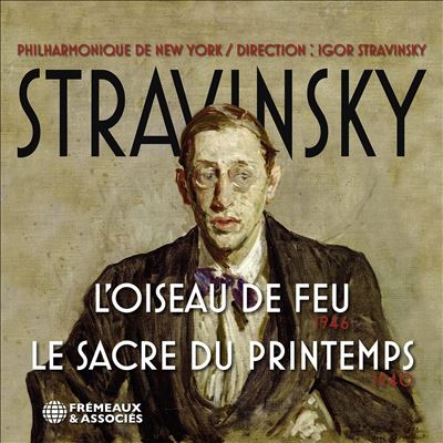Stravinsky: L'Oiseau de Feu, 1946; Le Sacre du Printemps, 1940
