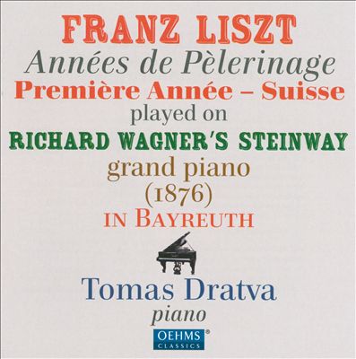Franz Liszt: Années de Pèlerinage, Première Année (Suisse)