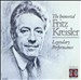The Immortal Fritz Kreisler: Legendary Performances