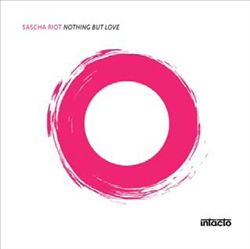 télécharger l'album Sascha Riot - Nothing But Love
