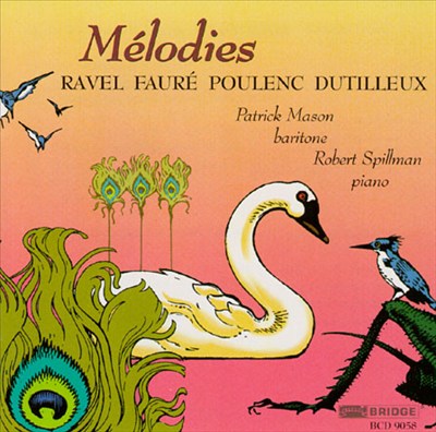 Ravel, Dutilleux, Fauré, Poulenc: Mélodies