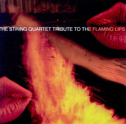The String Quartet Tribute to the Flaming Lips
