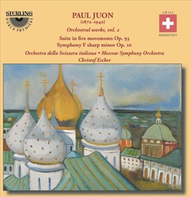 Paul Juon: Suite in five movements; Symphony F sharp minor