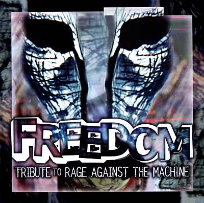 Freedom: Tribute to Rage Against the Machine