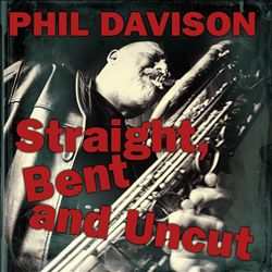 ladda ner album Phil Davison - Straight Bent And Uncut