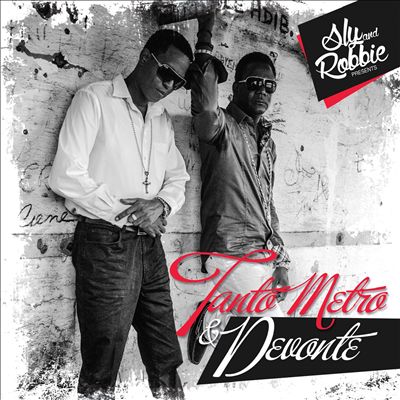 Sly and Robbie Presents Tanto Metro & Devonte