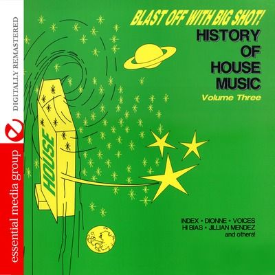 Blast off with Bigshot: History of House, Vol. 3
