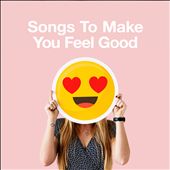 Songs to Make You Feel Good [Rhino]