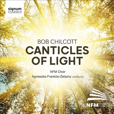 Bob Chilcott: Canticles of Light