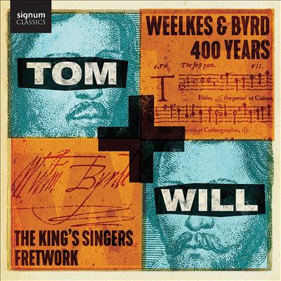 Tom & Will: Weelkes & Byrd, 400 Years